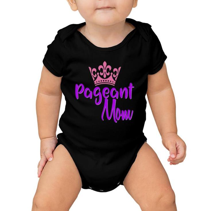 Beauty Pageant Mom Glitz Daughter Mother Mommy Baby Onesie