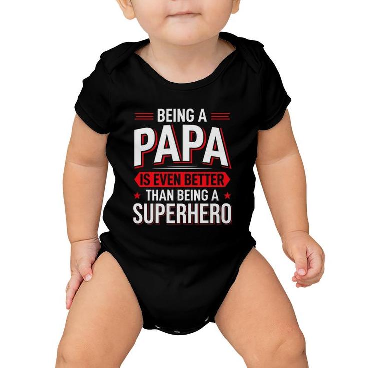 Being A Papa Is Even Better Than Being A Superhero Father's Day Gift Baby Onesie