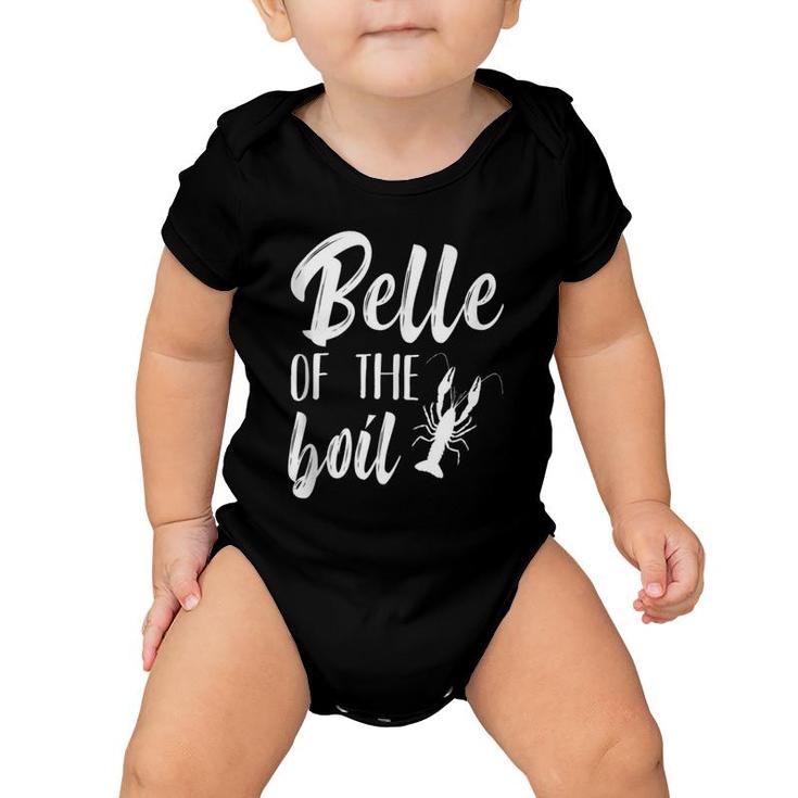 Belle Of The Boil Crawfish Crayfish Crawdad Funny Southern  Baby Onesie