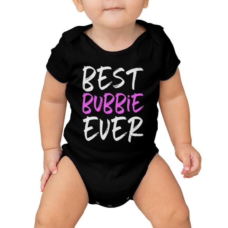 Best Bubbie Ever Cool Funny Mother's Day Gift Baby Onesie