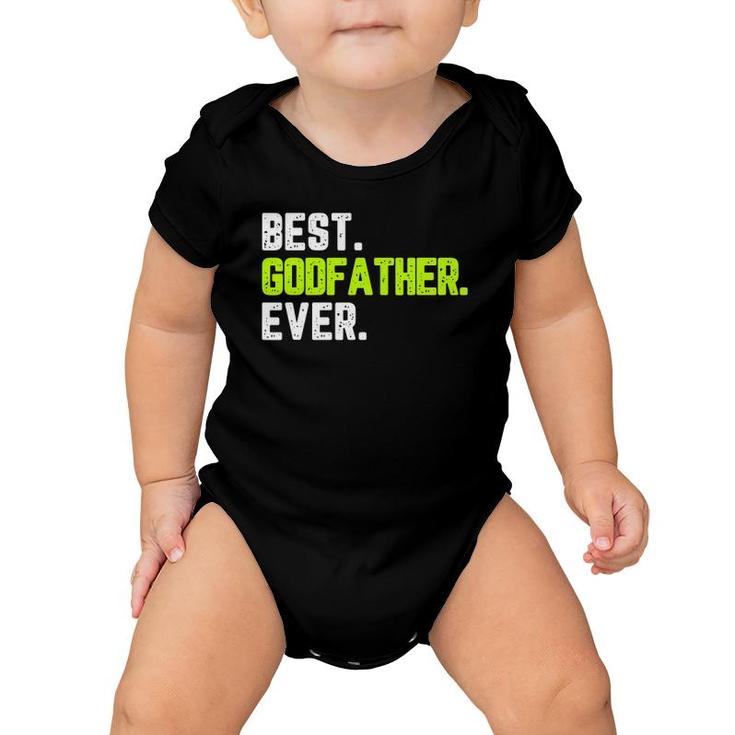 Best Godfather Ever Funny Quote Gift Father's Day Baby Onesie