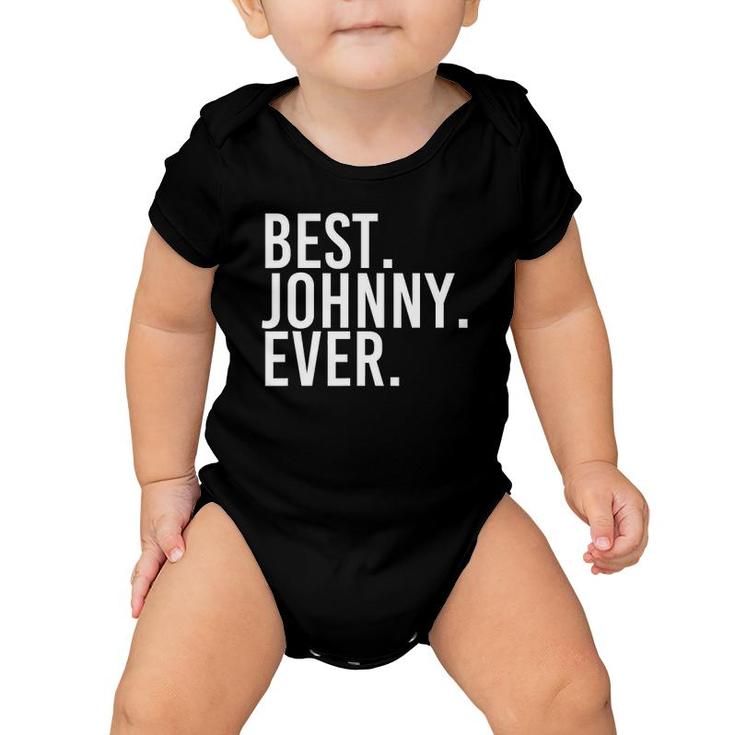 Best Johnny Ever  Funny Men Father's Gift Idea Baby Onesie