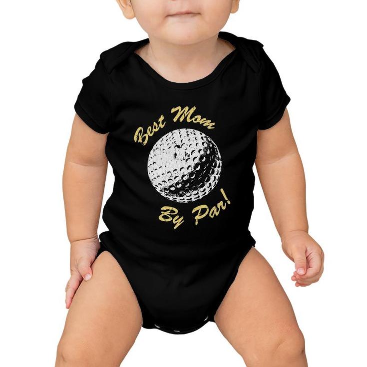 Best Mom By Par Mother's Day Gifts Golf Lover Retro Golfer Baby Onesie