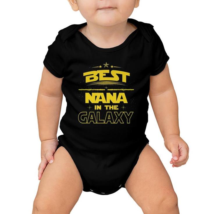 Best Nana In The Galaxy  Mother's Day Gift Mom Tee Baby Onesie