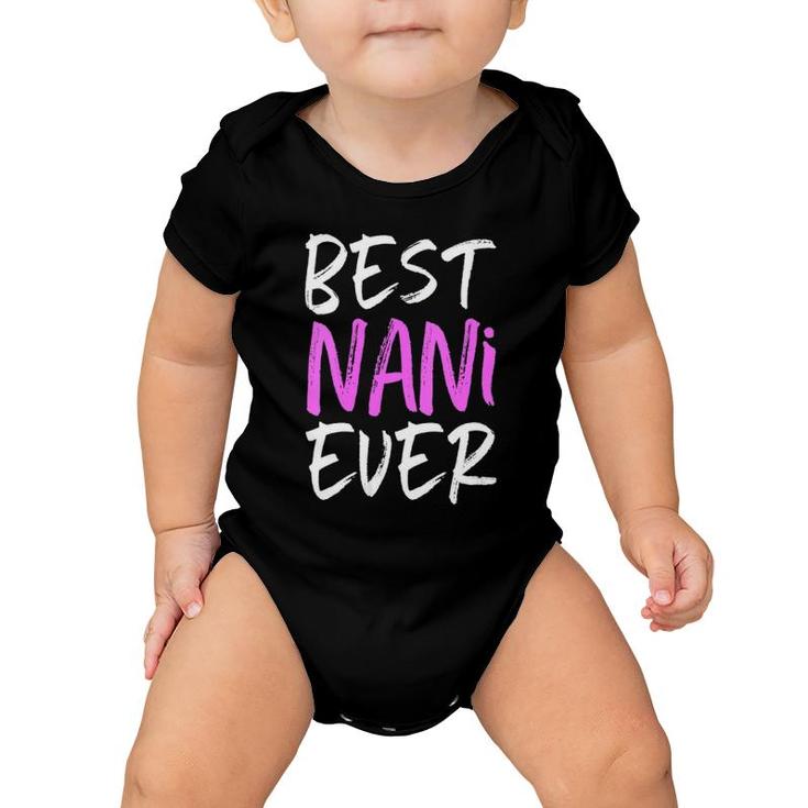 Best Nani Ever Cool Funny Mother's Day Gift Baby Onesie