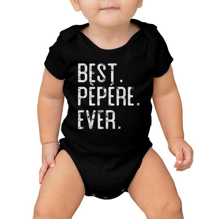 Best Pepere Ever Father’S Day Gift For Pépère Baby Onesie