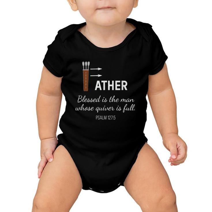 Blessed Man Dad Whose Quiver Is Full Father's Day Baby Onesie