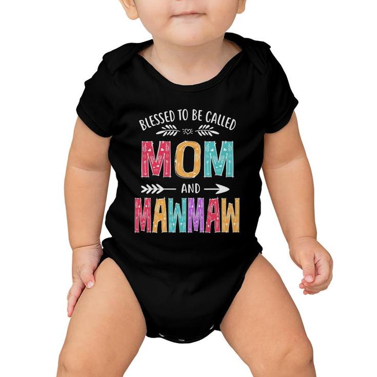 Blessed To Be Called Mom And Mawmaw Funny Mothers Day Baby Onesie