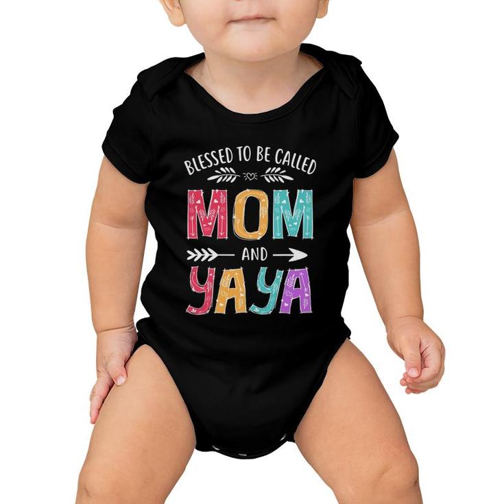 Blessed To Be Called Mom And Yaya Funny Grandma Mothers Day Baby Onesie