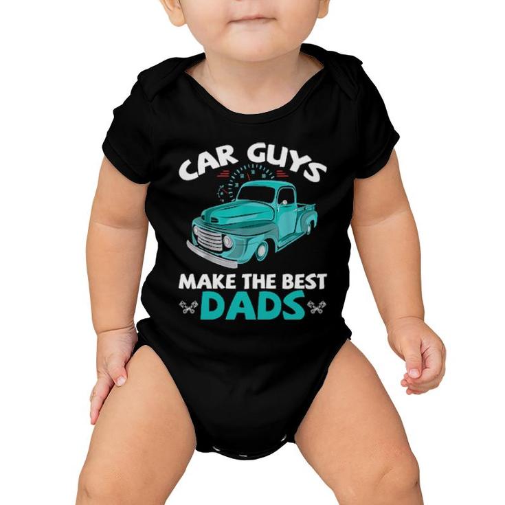 Car Guys Make The Best Dads Car Shop Mechanical Daddy Saying  Baby Onesie