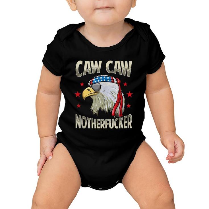 Caw Motherfucker Funny 4Th Of July Patriotic Gift Baby Onesie