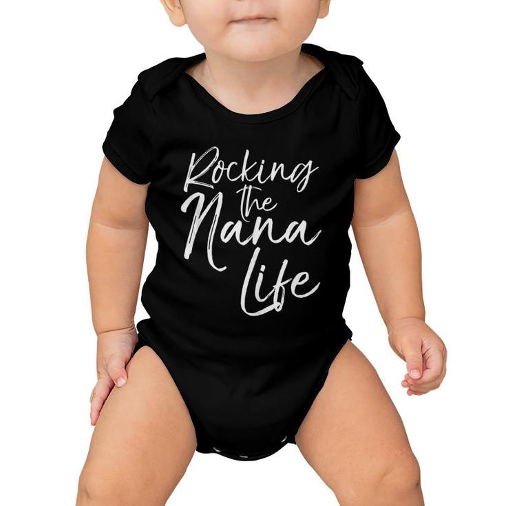 Cute Mother's Day Gift Grandmothers Rocking The Nana Life Baby Onesie