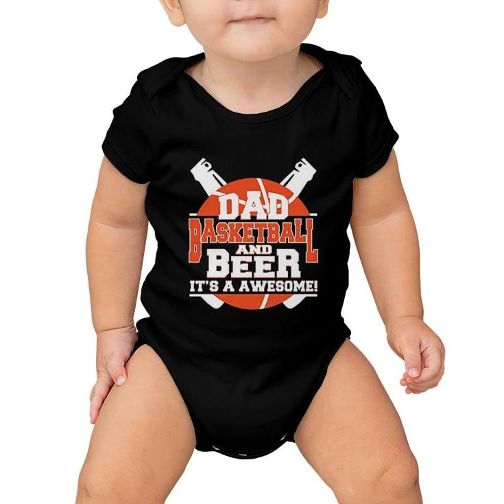Dad Basketball And Beer Its A Awesome Baby Onesie