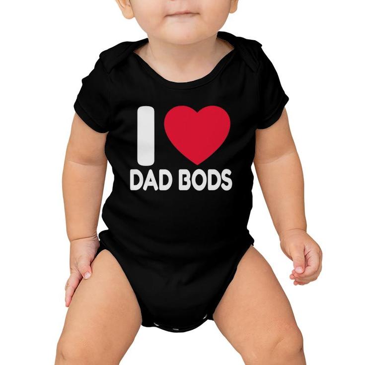 Dad Body Gift I Love Dad Bods Father's Day Gift Baby Onesie