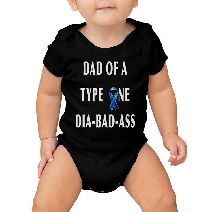 Dad Of A Type One Dia Bad Ass Diabetic Son Or Daughter Gift Baby Onesie