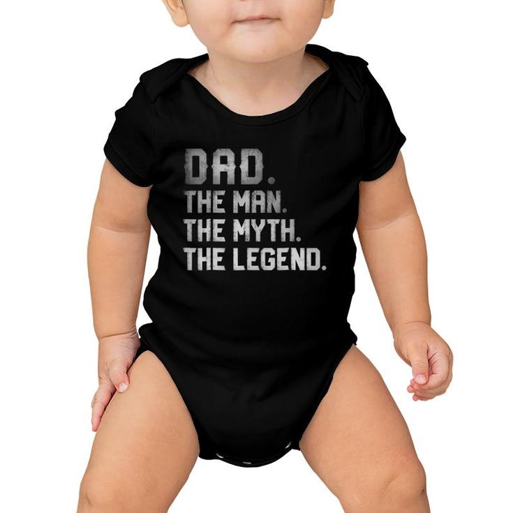 Dad The Man The Myth The Legend Fathers Day Daddy Baby Onesie