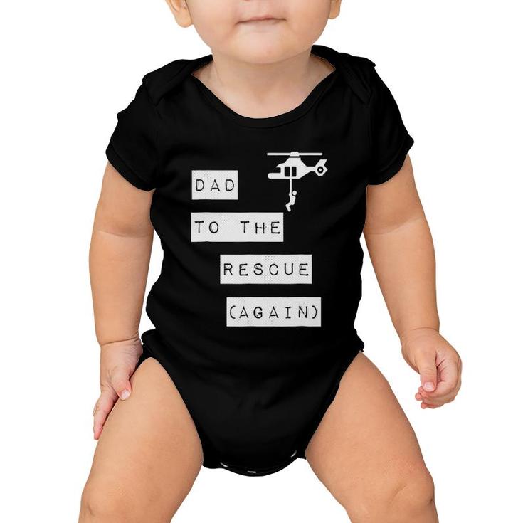 Dad To The Rescue Again Helicopter Baby Onesie