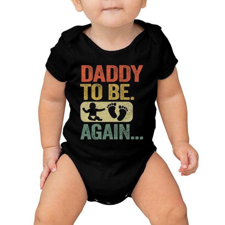 Daddy To Be Again New Dad Soon 2Nd Father Second Time Dad Baby Onesie