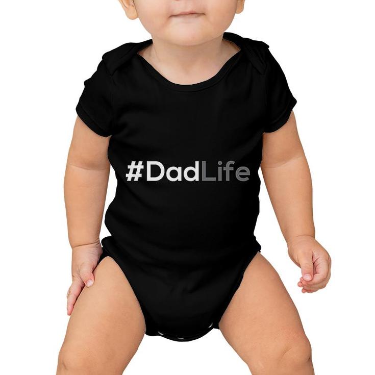 Dadlife  Hashtag  Gifts For Dad Baby Onesie