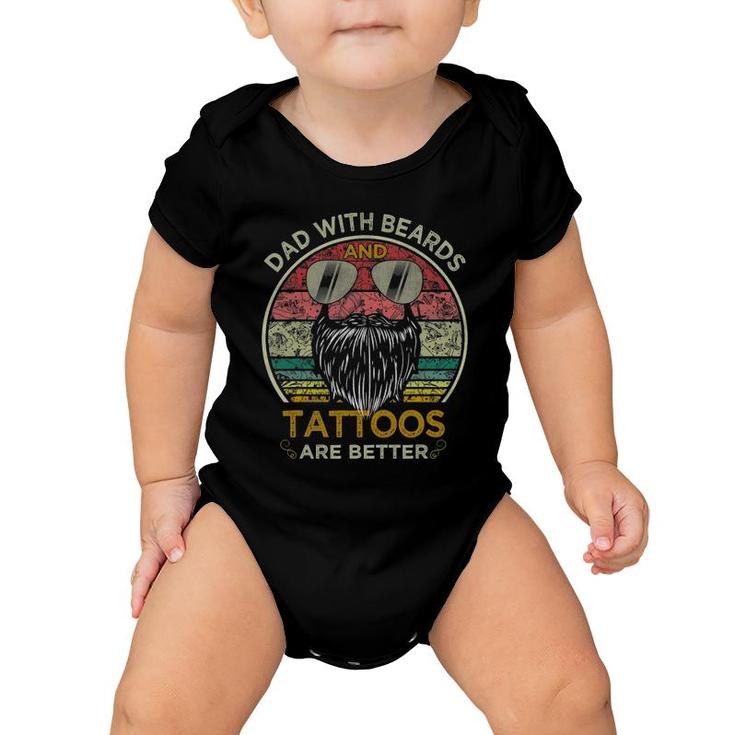 Dads With Beards And Tattoos Are Better Father's Day Baby Onesie