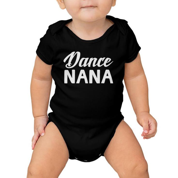 Dance Nana Mothers Day Grandma Gifts Women Dancer Baby Onesie