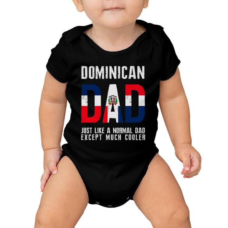 Dominican Dad Like Normal Except Cooler Republic Flag Baby Onesie
