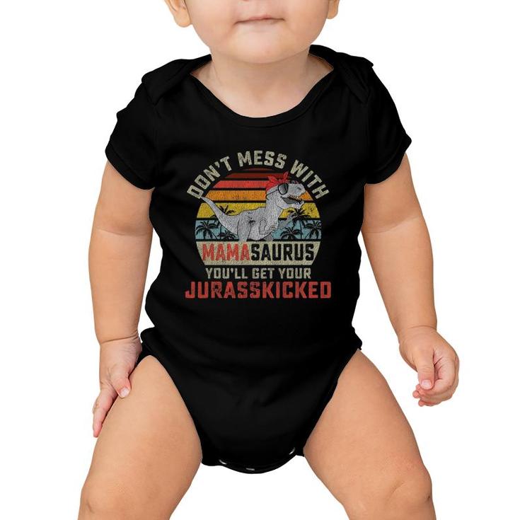 Dont Mess With Mamasaurus Youll Get Jurasskicked Mothers Day Baby Onesie