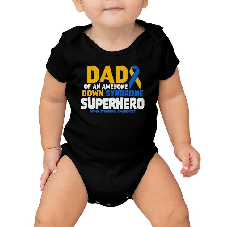 Down Syndrome Dad Of A T21 Superhero Down Syndrome Awareness Baby Onesie