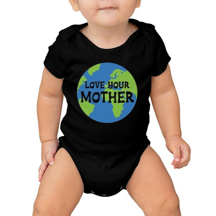 Earth Day Love Your Mother Baby Onesie