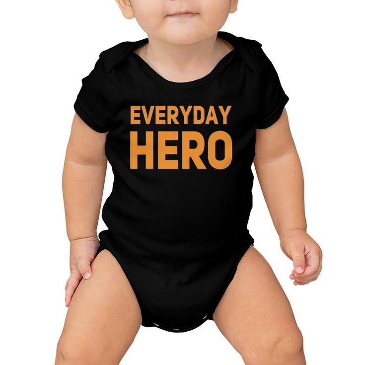Everyday Hero Dad Superhero Mens T Gift Baby Onesie