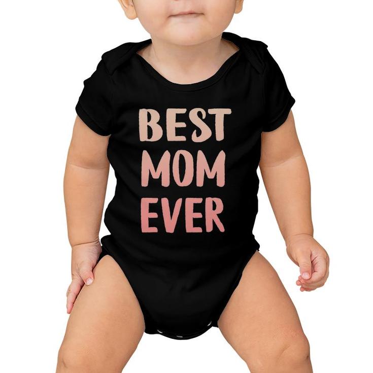 Family 365 Best Mom Ever Cute Funny Mother's Day Gift Baby Onesie