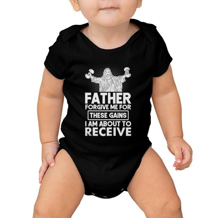 Father Forgive Me These Gains Jesus Workout Weightlifting  Baby Onesie