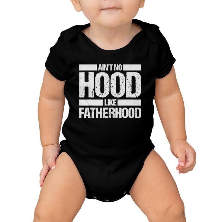 Father's Day - Ain't No Hood Like Fatherhood Baby Onesie