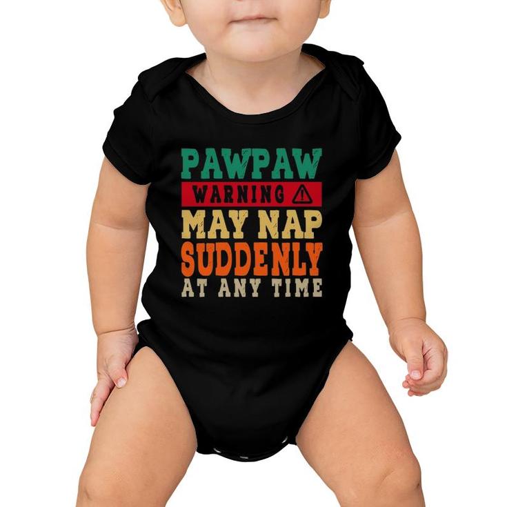 Father's Day Pawpaw Warning May Nap Suddenly At Any Time Grandpa Funny Vintage Baby Onesie
