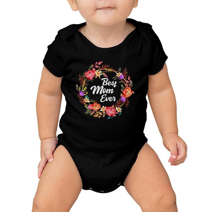 Floral Mother's Day Flowers From Family Best Mom Ever Baby Onesie