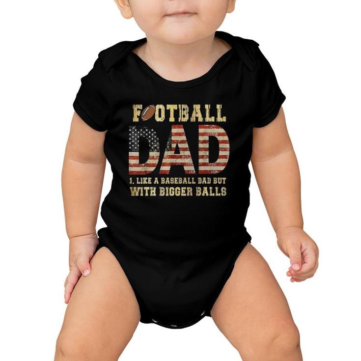 Football Dad Like A Baseball Dad But With Bigger Balls Baby Onesie