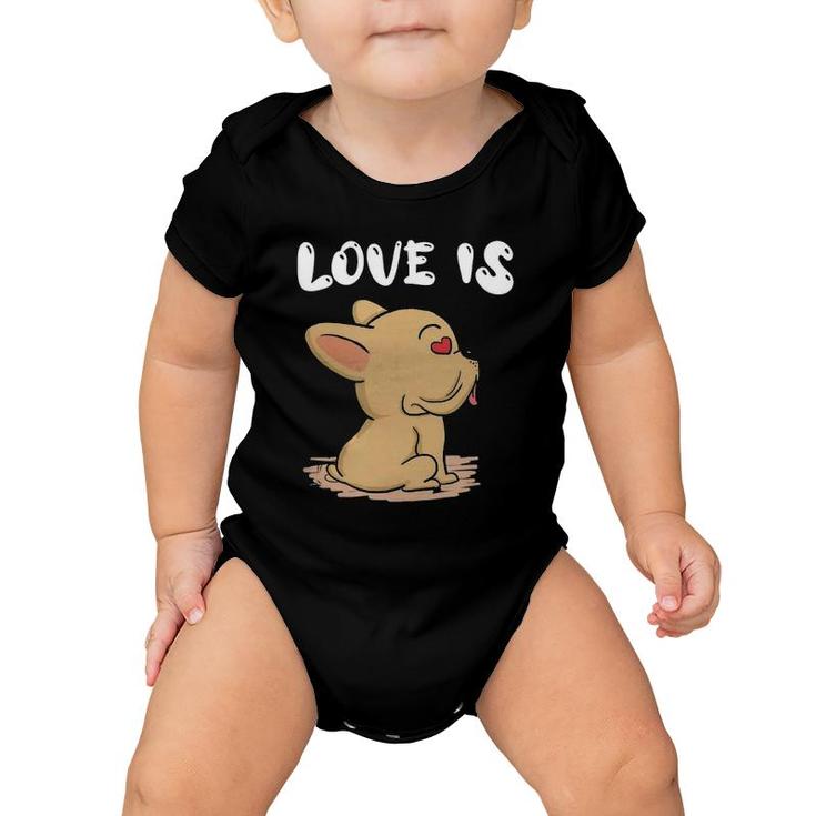 French Bulldog Love Is Cute Frenchie Dog Mom Dad Pet Gifts Baby Onesie
