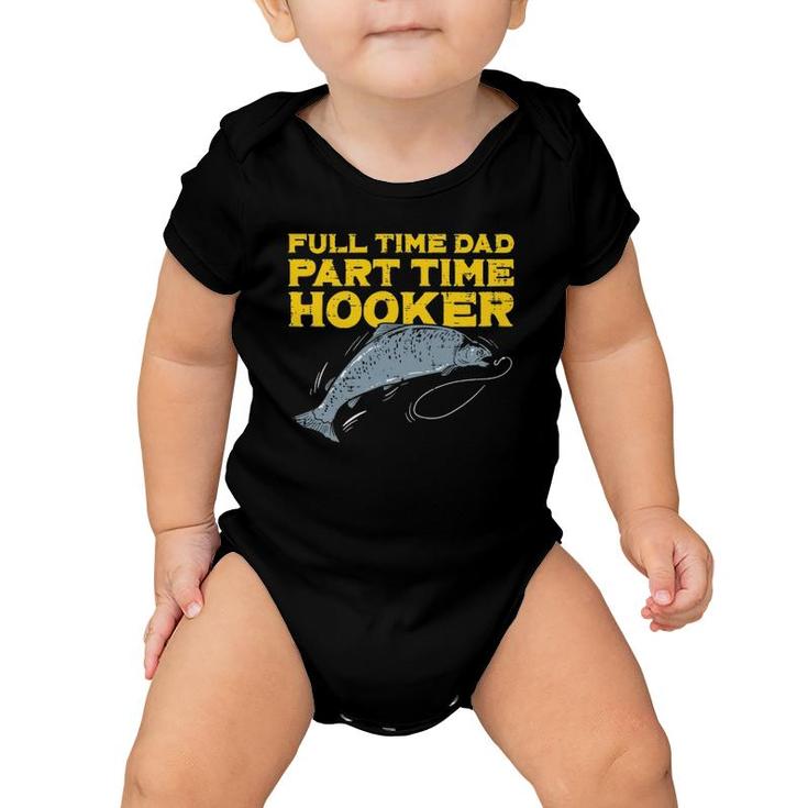 Full Time Dad Part Time Hooker Funny Fishing Angling Men Baby Onesie