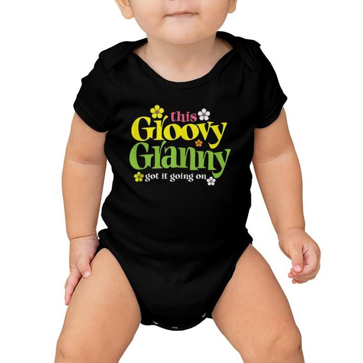 Funny Groovy Granny Got It Going On Grandma And Grandmother  Baby Onesie