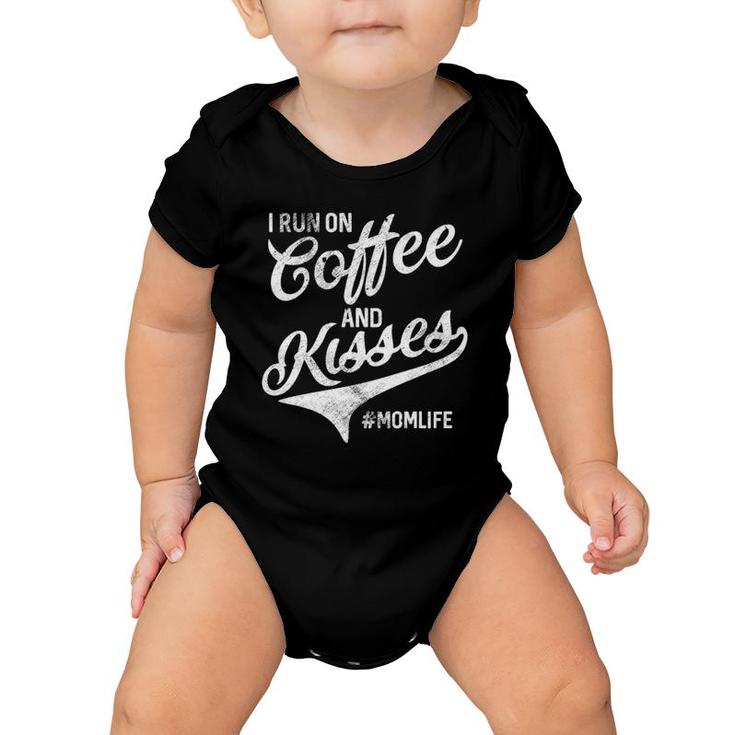 Funny Mom Life I Run On Coffee And Kisses Mothers Day Gifts Baby Onesie