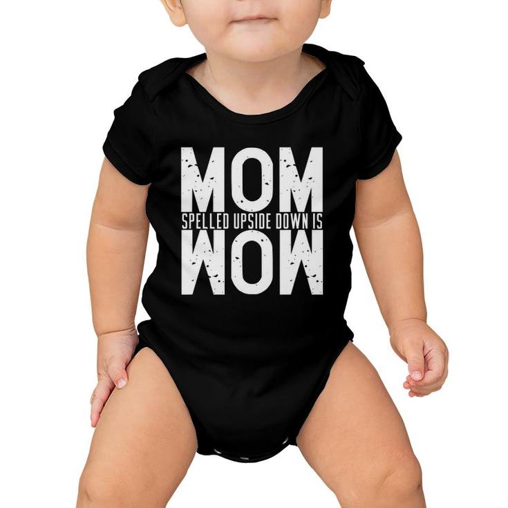 Funny Mom Spelled Upside Down Is Wow Great Gift Baby Onesie