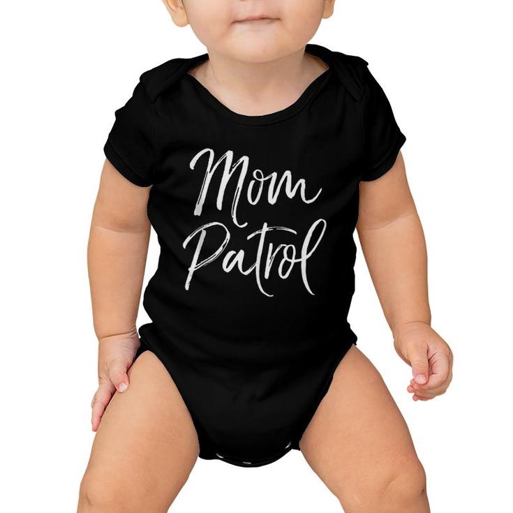 Funny Mother's Day Gift For New Moms Cute Mom Patrol  Baby Onesie