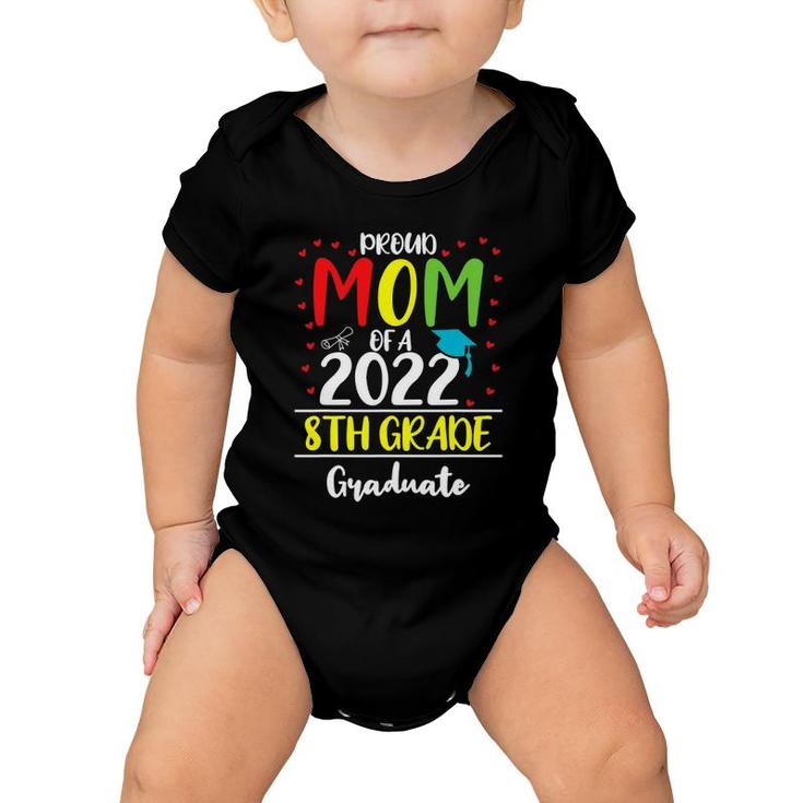 Funny Proud Mom Of A Class Of 2022 8Th Grade Graduate Baby Onesie