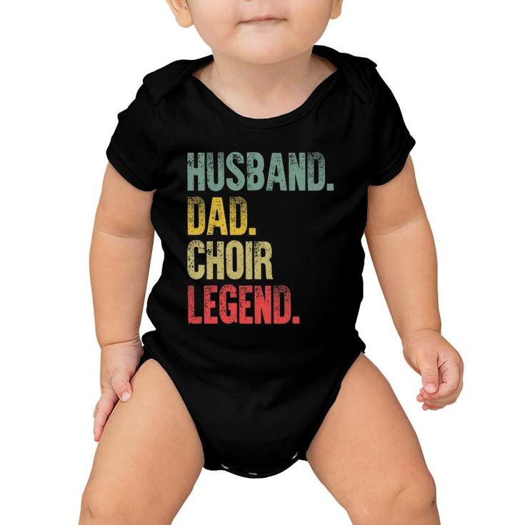 Funny Vintage Gift Husband Dad Choir Legend Retro Baby Onesie