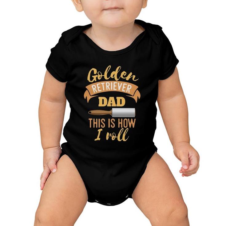 Golden Retriever Dad This Is How I Roll Funny Novelty Style Baby Onesie
