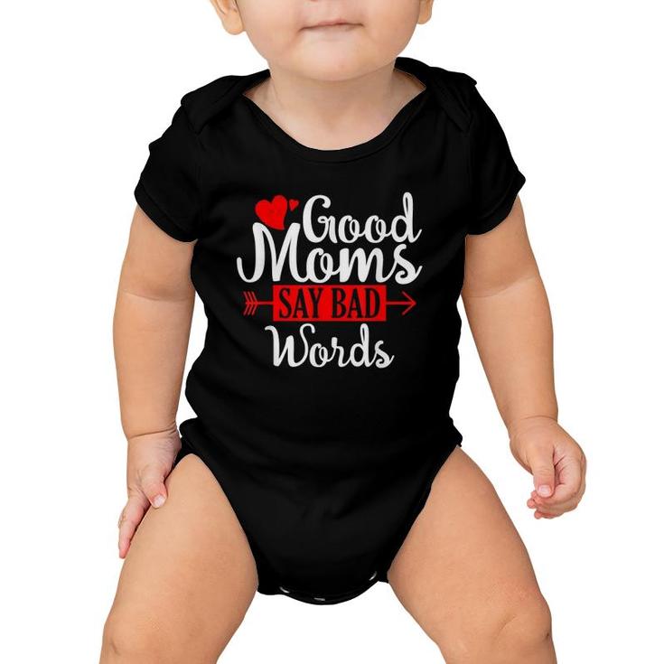 Good Moms Say Bad Words Funny Mom  Gift Baby Onesie