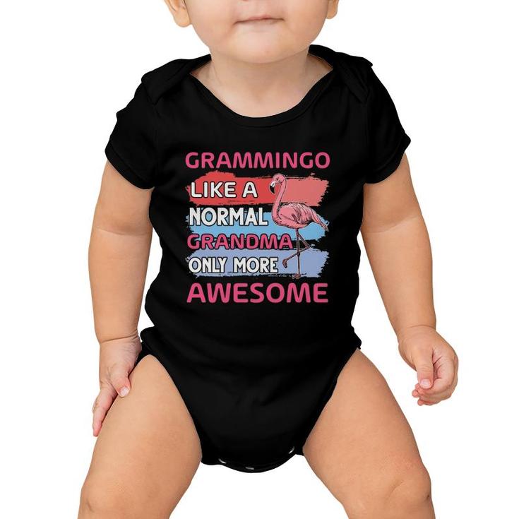 Grammingo Like A Normal Grandma Only More Awesome Grandmother Flamingo Lover Baby Onesie