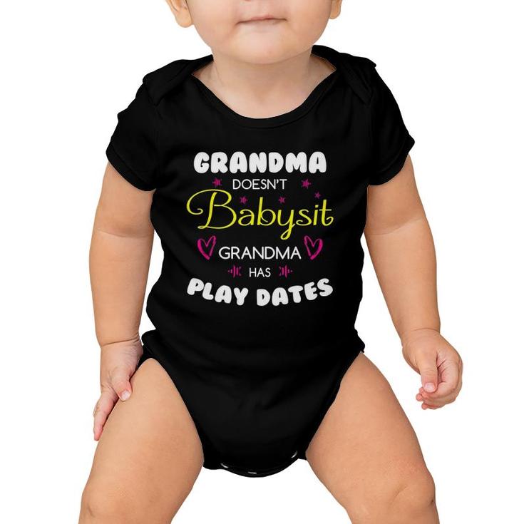 Grandma Doesn't Babysit Grandma Has Play Dates Funny Grandma Baby Onesie