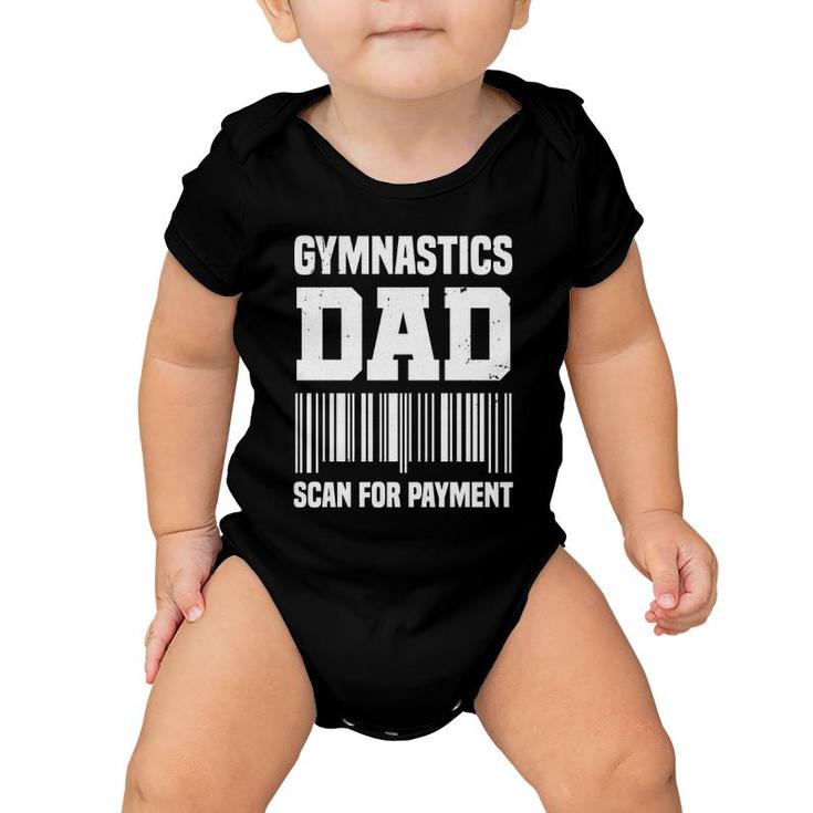 Gymnastic Dad Funny Scan For Payment Gymnast Father  Baby Onesie
