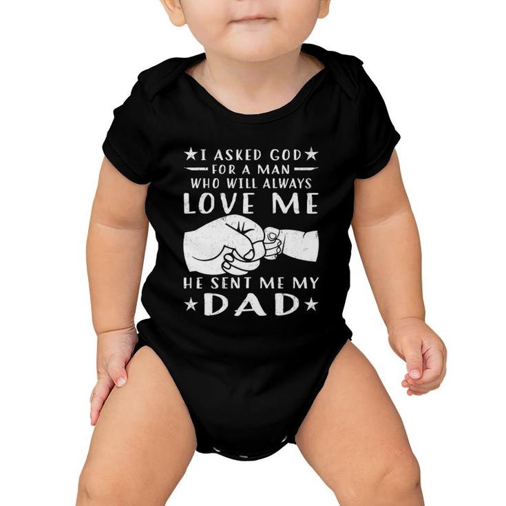 I Asked God For A Man Love Me He Sent My Dad Baby Onesie